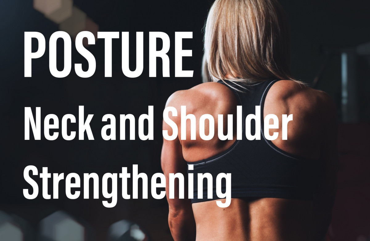 Posture, Strengthen your Neck and Shoulders